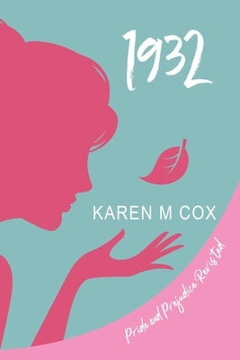 1932: Pride and Prejudice Revisited by Cox, Karen M.