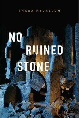 No Ruined Stone by McCallum, Shara