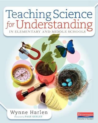 Teaching Science for Understanding in Elementary and Middle Schools by Harlen, Wynne