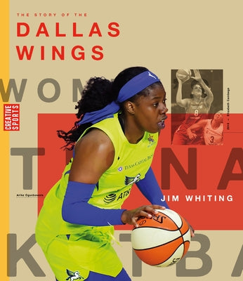 The Story of the Dallas Wings by Whiting, Jim