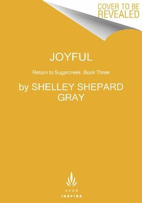 Joyful: Return to Sugarcreek, Book Three by Gray, Shelley Shepard