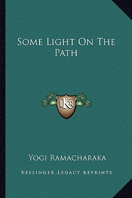 Some Light On The Path by Ramacharaka, Yogi