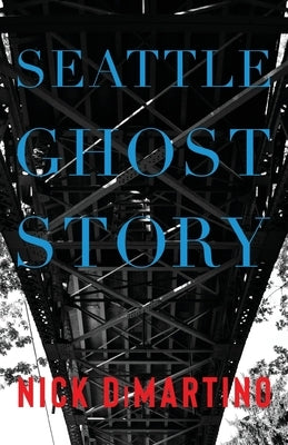 Seattle Ghost Story by DiMartino, Nick