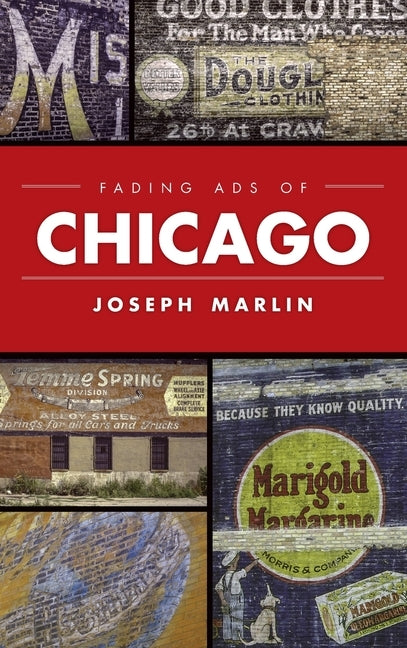 Fading Ads of Chicago by Marlin, Joseph