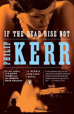 If the Dead Rise Not by Kerr, Philip