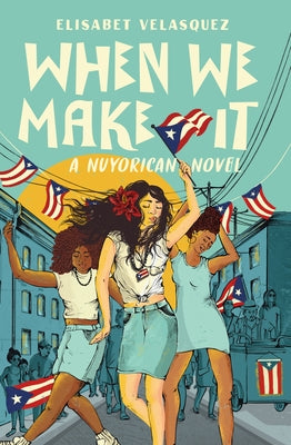 When We Make It: A Nuyorican Novel by Velasquez, Elisabet