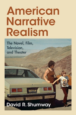 American Narrative Realism by Shumway, David R.