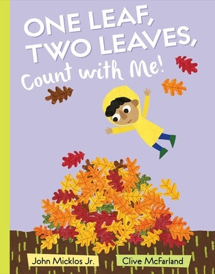 One Leaf, Two Leaves, Count with Me! by Micklos, John