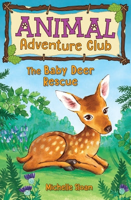 The Baby Deer Rescue by Sloan, Michelle