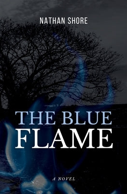 The Blue Flame by Shore, Nathan