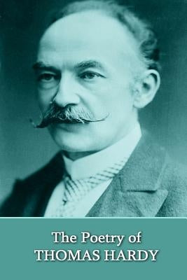The Poetry Of Thomas Hardy by Hardy, Thomas