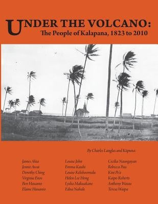 Under the Volcano: the People of Kalapana by Langlas, Charles