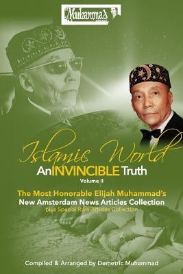 An Invincible Truth Volume II: The Most Honorable Elijah Muhammad's New Amsterdam News Articles Collection by Muhammad, Demetric