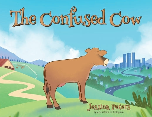 The Confused Cow by Peters, Jessica