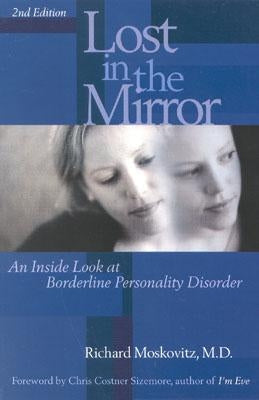 Lost in the Mirror: An Inside Look at Borderline Personality Disorder by Maskovitz, Richard