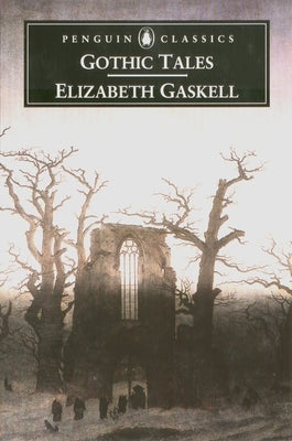 Gothic Tales by Gaskell, Elizabeth