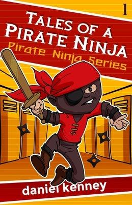 Tales of a Pirate Ninja by Kenney, Daniel