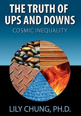 Truth of Ups and Downs: Cosmic Inequality by Chung, Lily