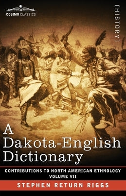 A Dakota-English Dictionary: Volume VII by Riggs, Stephen Return