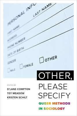 Other, Please Specify: Queer Methods in Sociology by Compton, D'Lane R.