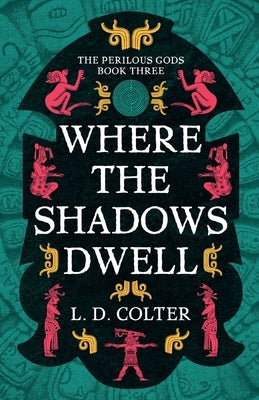 Where the Shadows Dwell by Colter, L. D.