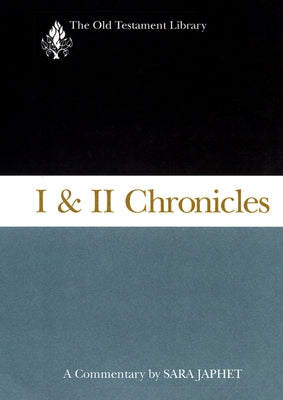 I & II Chronicles: A Commentary by Japhet, Sara