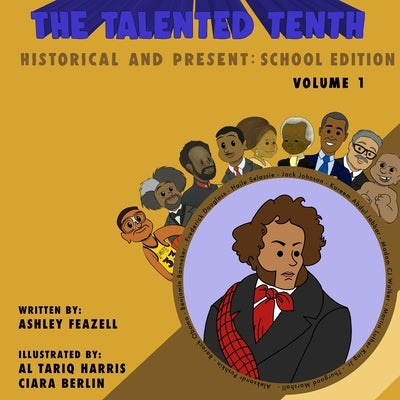 The Talented Tenth Historical & Present: School Edition by Feazell, Ashley