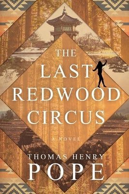 The Last Redwood Circus by Pope, Thomas Henry