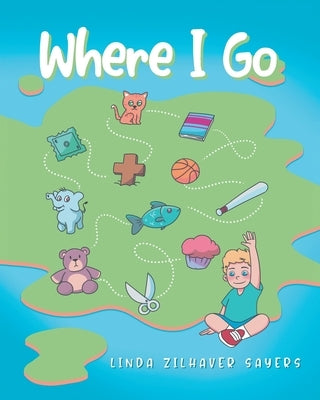 Where I Go by Sayers, Linda Zilhaver