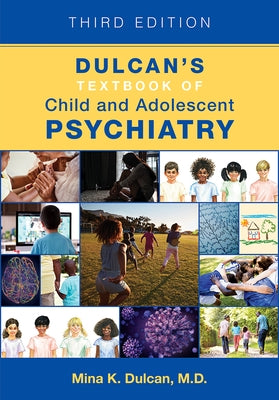 Dulcan's Textbook of Child and Adolescent Psychiatry by Dulcan, Mina K.