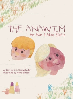 The Anawim: An Ash & Alex Story by Cadwallader, J. C.
