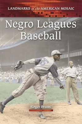 Negro Leagues Baseball by Bruns, Roger