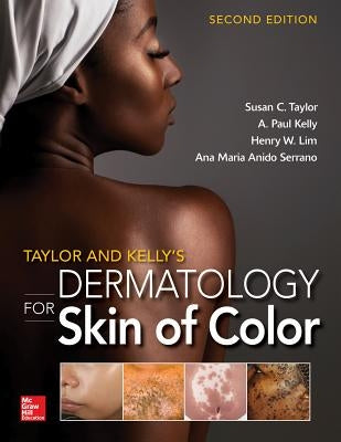 Taylor and Kelly's Dermatology for Skin of Color by Taylor, Susan C.