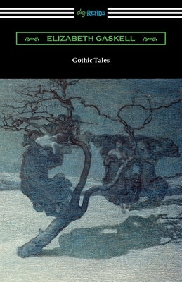 Gothic Tales by Gaskell, Elizabeth