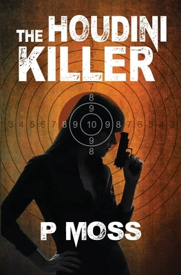 The Houdini Killer by Moss, P.