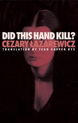 Did This Hand Kill? by Lazarewicz, Cezary