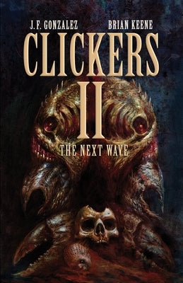 Clickers II: The Next Wave by Keene, Brian