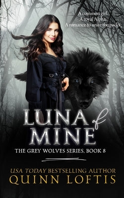 Luna of Mine by Loftis, Quinn Alyson