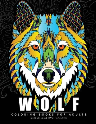Wolf Coloring books for adults: Amazing Wolves Design (Animal Coloring Books for Adults) by Jupiter Coloring