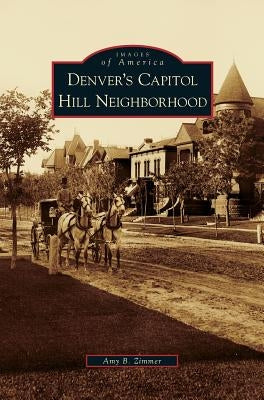 Denver's Capitol Hill Neighborhood by Zimmer, Amy B.