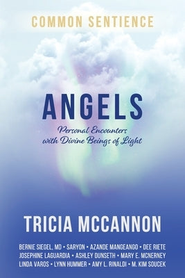 Angels: Personal Encounters with Divine Beings of Light by McCannon, Tricia