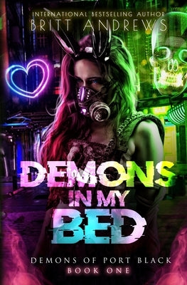 Demons In My Bed (Demons of Port Black Book 1) by Andrews, Britt