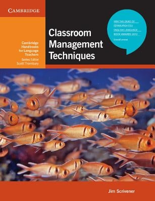 Classroom Management Techniques. Jim Scrivener by Scrivener, Jim