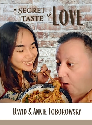 The Secret Taste of Love by Toborowsky, David And Annie