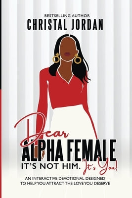 Dear Alpha Female by Jordan, Christal