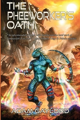 The Pheeworker's Oath by Gaylord, Adam