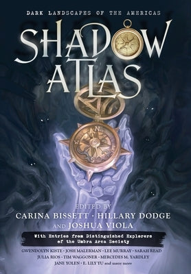 Shadow Atlas: Dark Landscapes of the Americas by Yolen, Jane