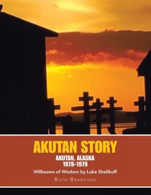 Akutan Story by Bradford, Ruth