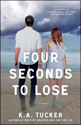 Four Seconds to Lose by Tucker, K. a.