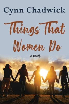 Things That Women Do by Chadwick, Cynn